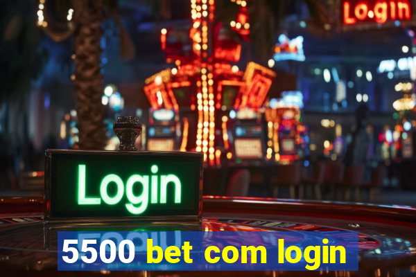 5500 bet com login